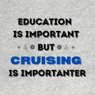 Cruising is Importanter T-Shirt